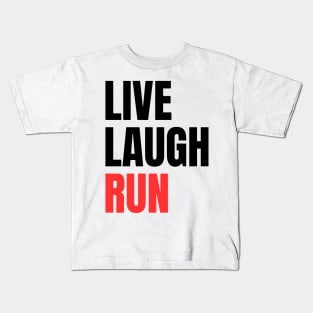 Live Laugh Run Kids T-Shirt